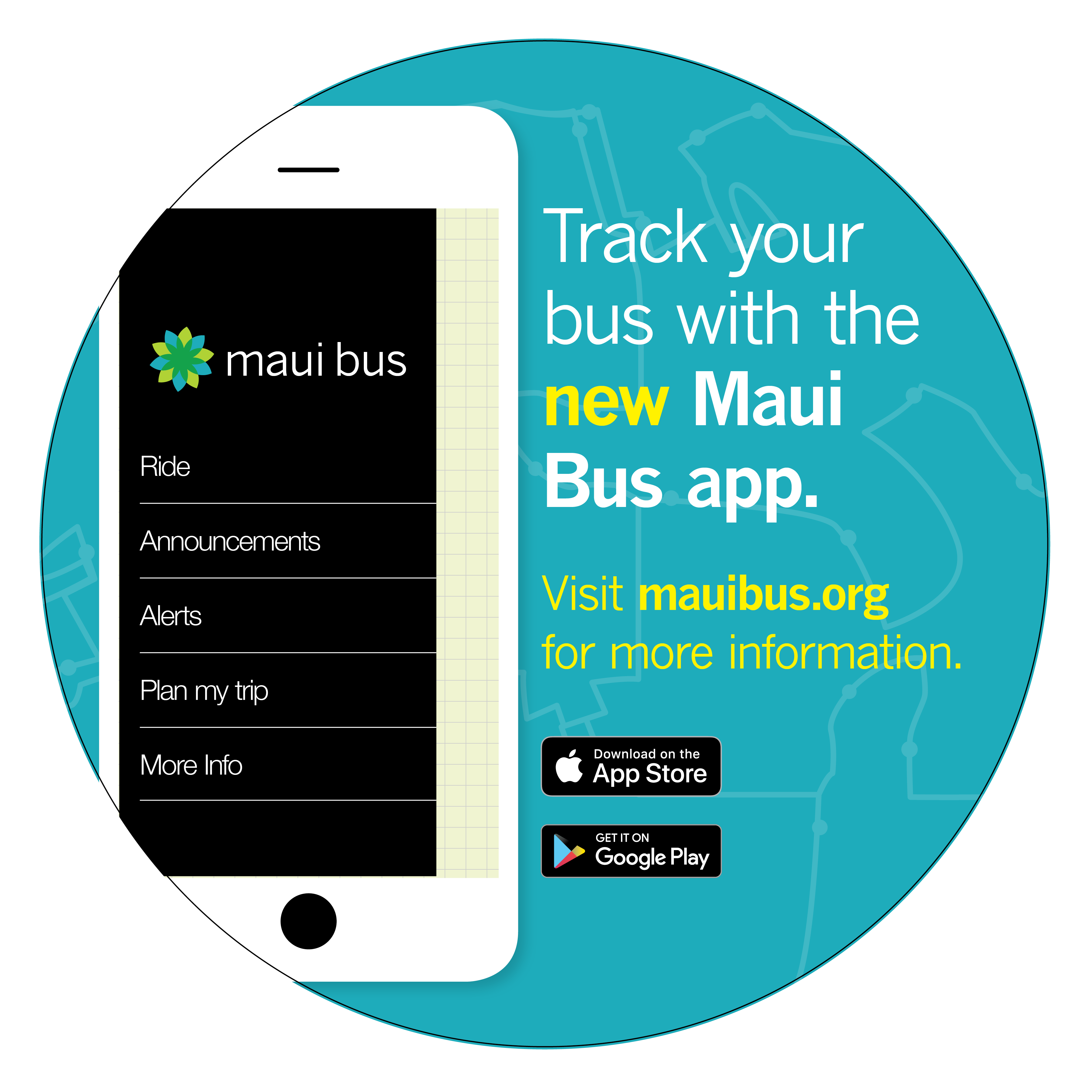 Circle image of a mobile phone on a blue background with the "Maui Bus App" open. Text reads, "Track your bus with the new Maui Bus app. Available for free where apps are sold. Visit mauibus.org for more information." Designed by Alexa Lasco.